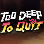 Too Deep to Quit: Spielszene mit offiziellem Logo